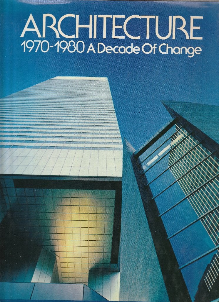 Architecture 1970-1980. A Decade Of Change, Ophalen of Verzenden, Gelezen, Architectuur algemeen