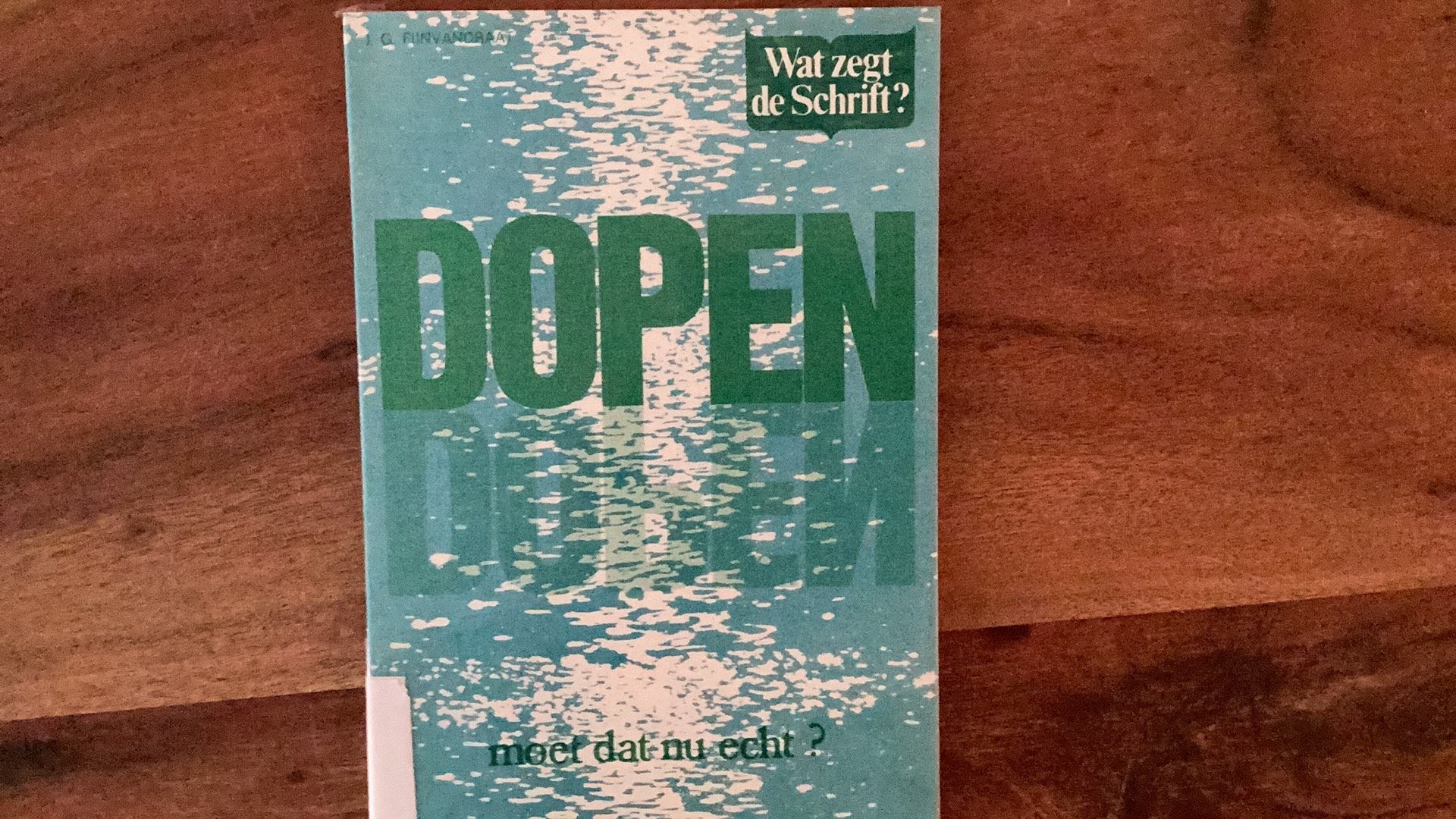 Dopen, moet dat nu echt? wat zegt de Schrift, Fijnvandraat, Ophalen of Verzenden, Zo goed als nieuw, Christendom | Protestants