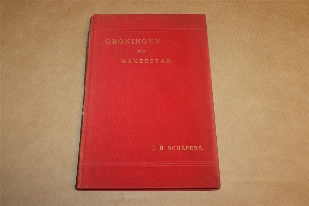 Groningen als Hanzestad — Proefschrift Middeleeuwen 1891, Ophalen of Verzenden, 14e eeuw of eerder, Gelezen