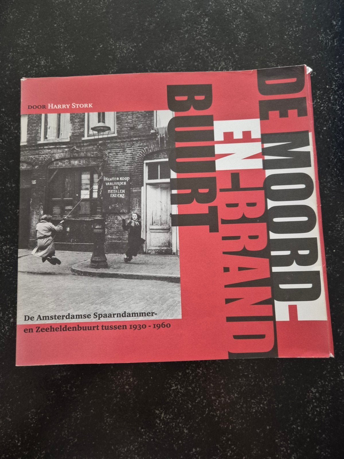 De Moord- en Brandbuurt: Amsterdam Harry Stork, Boeken, Geschiedenis | Stad en Regio, Verzenden, 20e eeuw of later, Zo goed als nieuw