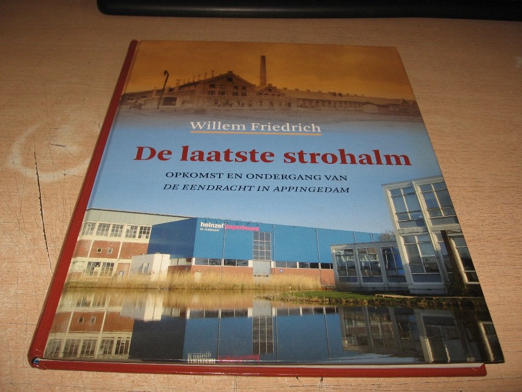 Willem Friedrich  Appingedam,opkomst /ondergang De Eendracht, Ophalen of Verzenden, Zo goed als nieuw