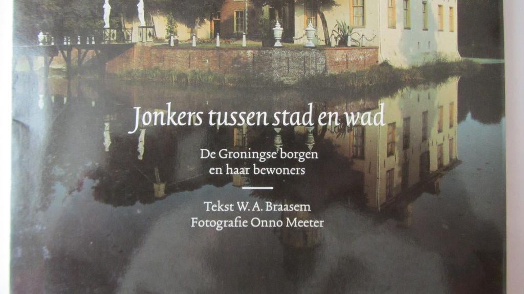 Groningse borgen - Jonkers tussen stad en wad, Ophalen of Verzenden, Zo goed als nieuw