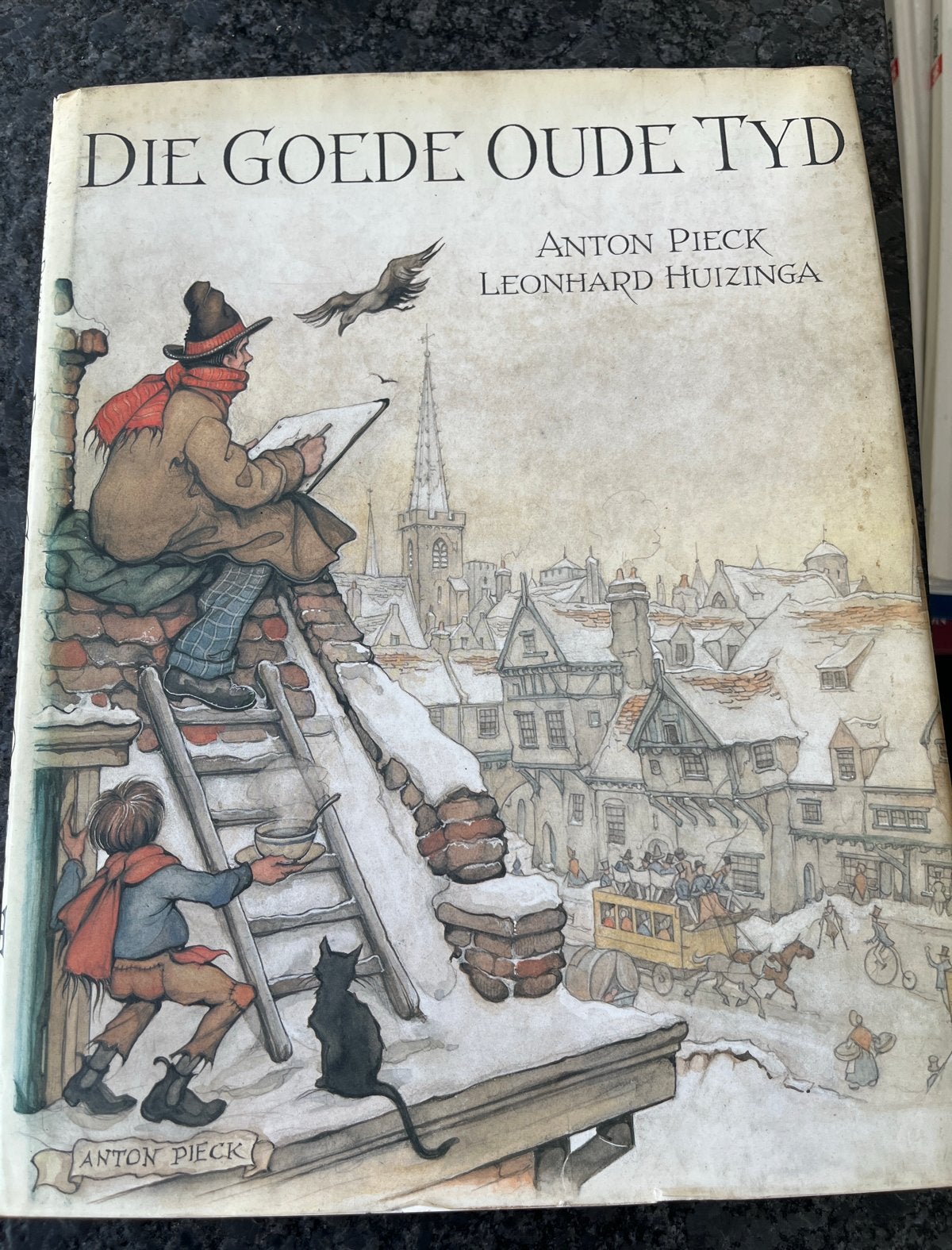 Die Goede Oude Tijd - Anton Pieck & Leonhard Huizinga, Boeken, Ophalen of Verzenden, Gelezen, Nederland