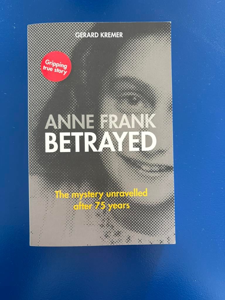 Boek Gerard Kremer - Anne Frank betrayed, Tweede Wereldoorlog, Gerard Kremer, Ophalen of Verzenden, Zo goed als nieuw