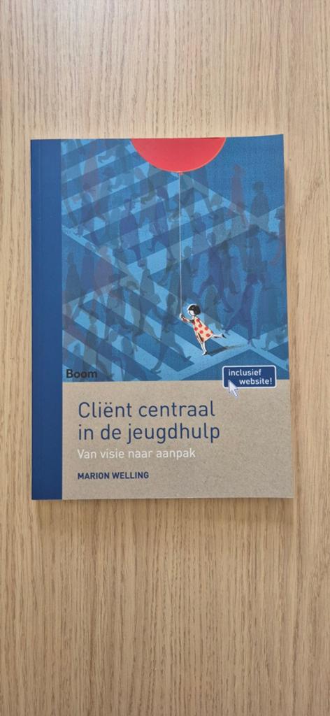 Cliënt centraal in de jeugdhulp - Marion Welling, Boeken, Studieboeken en Cursussen, Verzenden, HBO, Gamma, Marion Welling