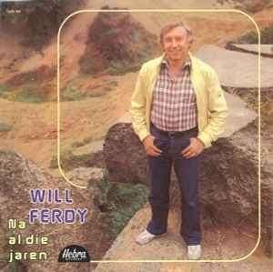 Will Ferdy ‎  Na Al Die Jaren lp, Levenslied of Smartlap, 12 inch, Inclusief binnenhoes, Ophalen of Verzenden