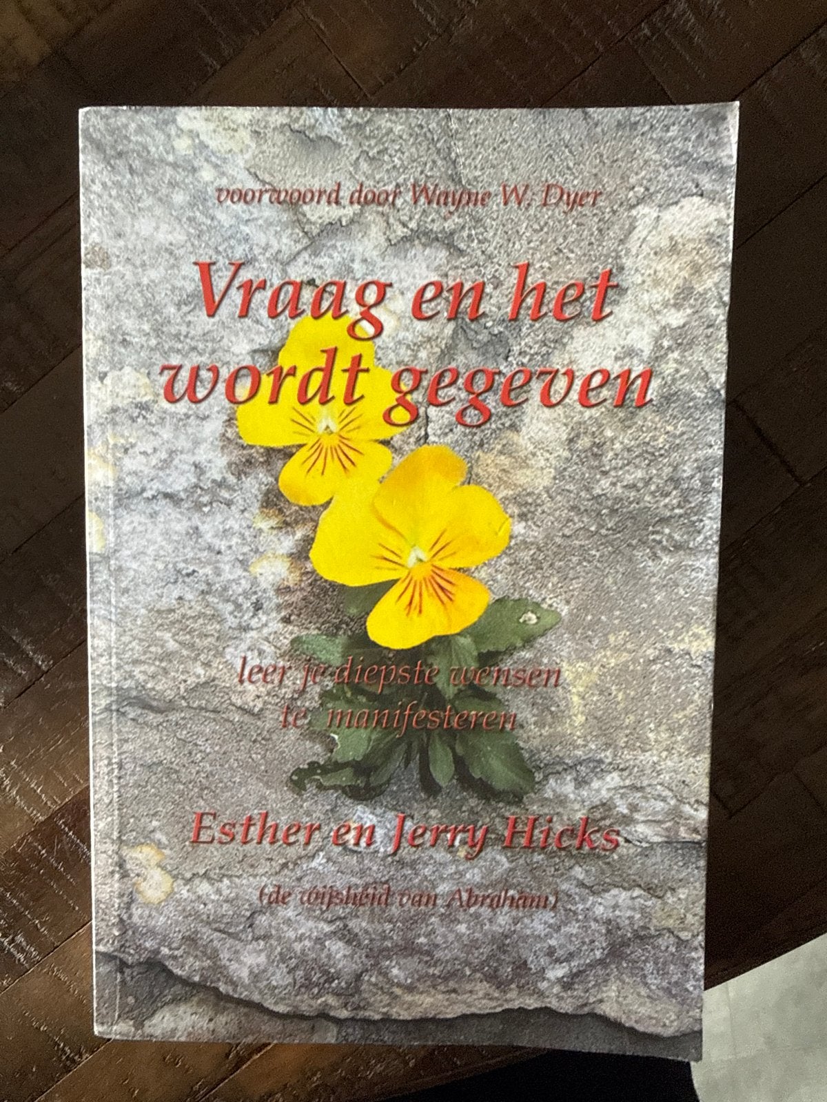 Vraag en het wordt gegeven - Esther en Jerry Hicks, Ophalen of Verzenden, Zo goed als nieuw, Spiritualiteit algemeen, Achtergrond en Informatie