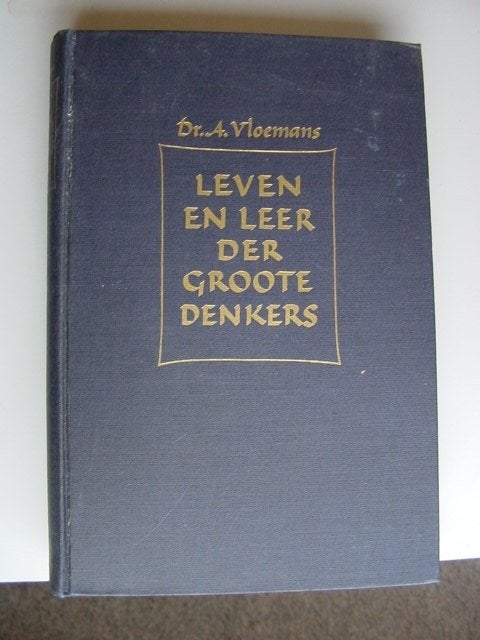 Leven en Leer der groote denkers -Dr. A. Vloemans, Ophalen of Verzenden, Gelezen