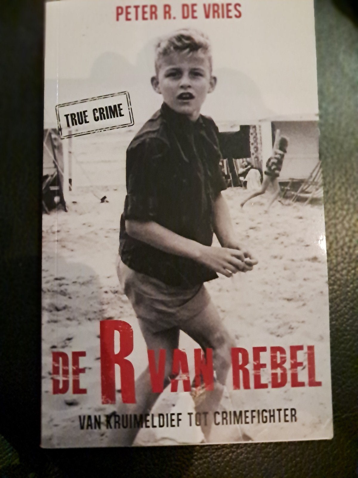 De R. van Rebel - Peter R. De Vries, Ophalen of Verzenden, Zo goed als nieuw