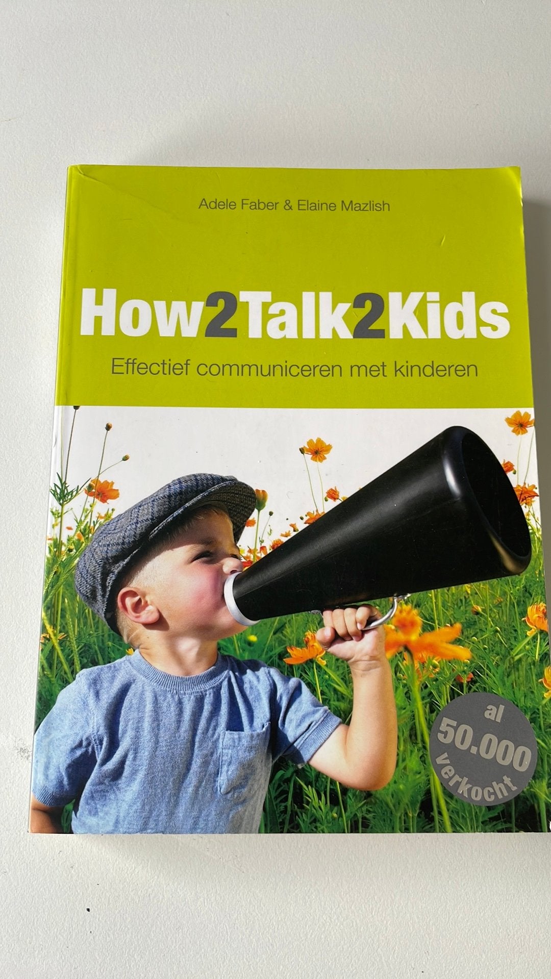 How2Talk2Kids: Effectief communiceren met kinderen, Ophalen of Verzenden, Zo goed als nieuw, Adele Faber; Elaine Mazlish, Opvoeding tot 6 jaar