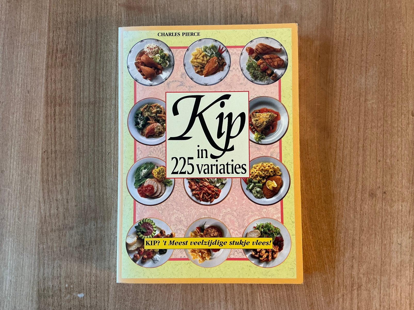 Kip in 225 variaties - Charles Pierce, Ophalen of Verzenden, Zo goed als nieuw