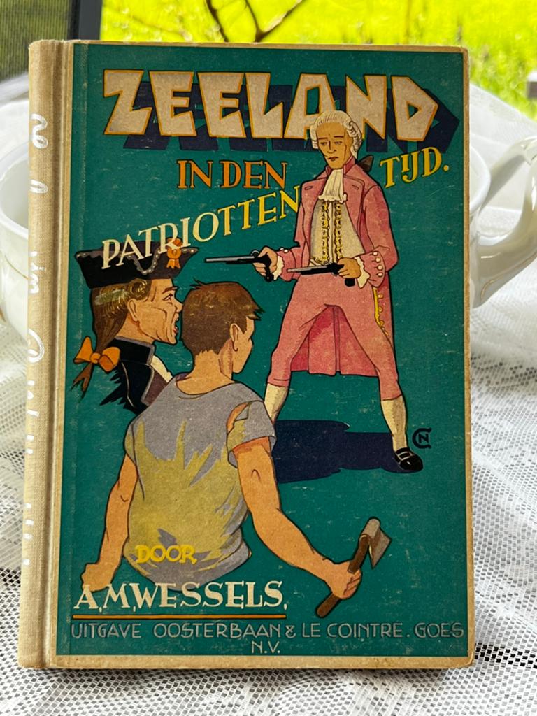 1947 1e druk - Zeeland in den patriottentijd - A.M. Wessels, Ophalen of Verzenden