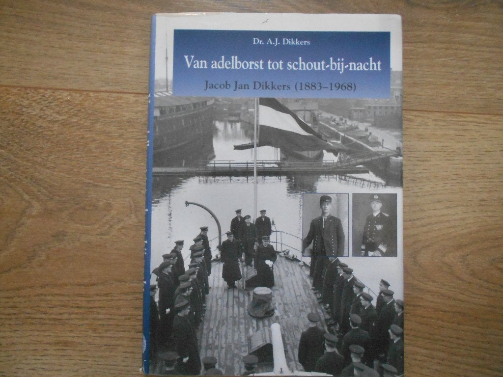 Dr. A.J. Dikkers Van Adelhorst tot schout-bij-nacht, Ophalen of Verzenden, Tweede Wereldoorlog, Zo goed als nieuw, Overige onderwerpen