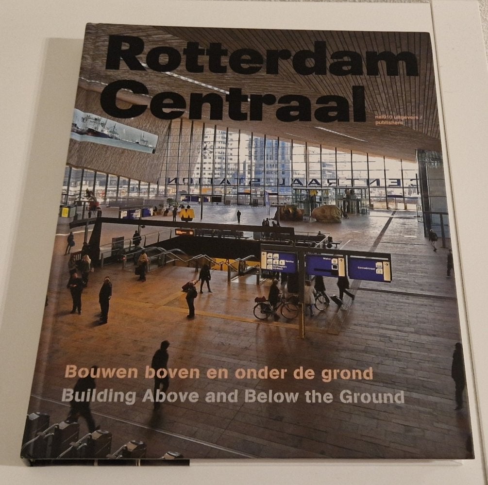 Rotterdam Centraal, bouwen boven en onder de grond (nai010), Ophalen of Verzenden, Zo goed als nieuw, Trein