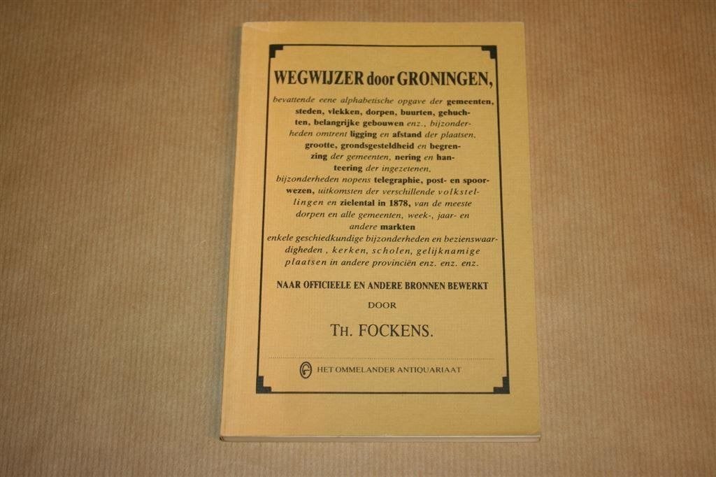 Wegwijzer door Groningen - Th. Fockens, Boeken, Ophalen of Verzenden, Zo goed als nieuw