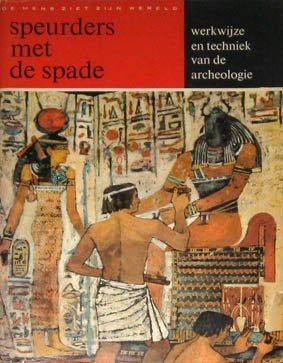 Speurders met de spade - Werkwijze en techniek archeologie, Boeken, Geschiedenis | Vaderland, Zo goed als nieuw, Ophalen of Verzenden