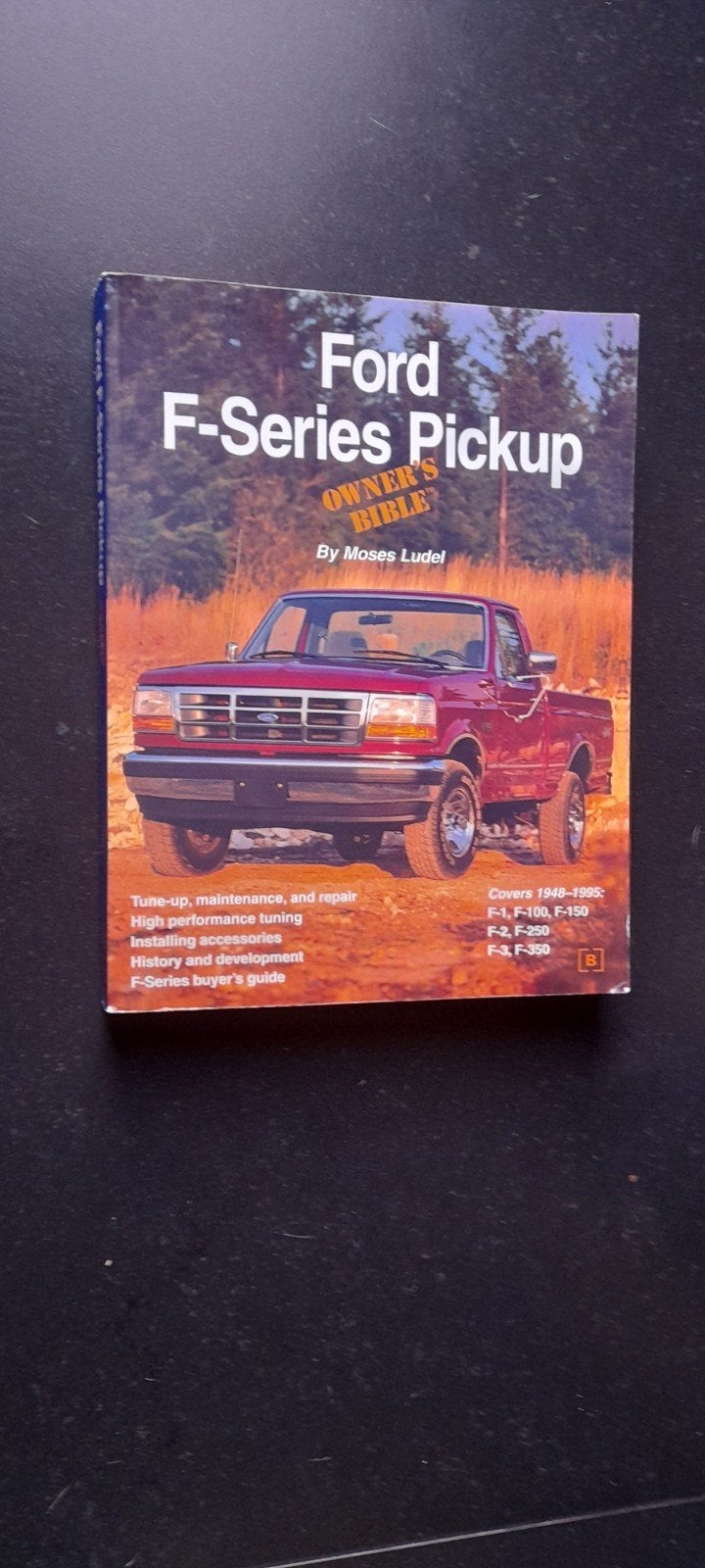 Ford F-Series Pickup Owner's Bible - Instructieboek A4, Ophalen of Verzenden, Zo goed als nieuw, Ford, Moses Ludel