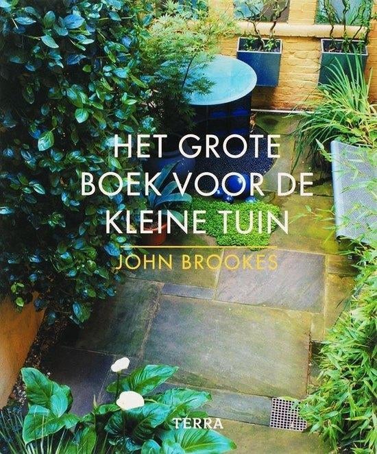 Het Grote Boek Voor De Kleine Tuin, Bloemen, Planten en Bomen, John Brookes, Nieuw, Ophalen of Verzenden