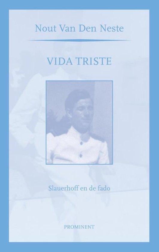 Vida triste, Slauerhoff en de fado - N van den Neste, Ophalen of Verzenden, Zo goed als nieuw, Kunst en Cultuur