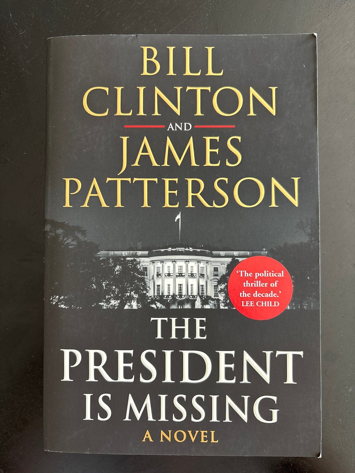 The President Is Missing - Bill Clinton & James Patterson, Ophalen of Verzenden, Zo goed als nieuw, Amerika
