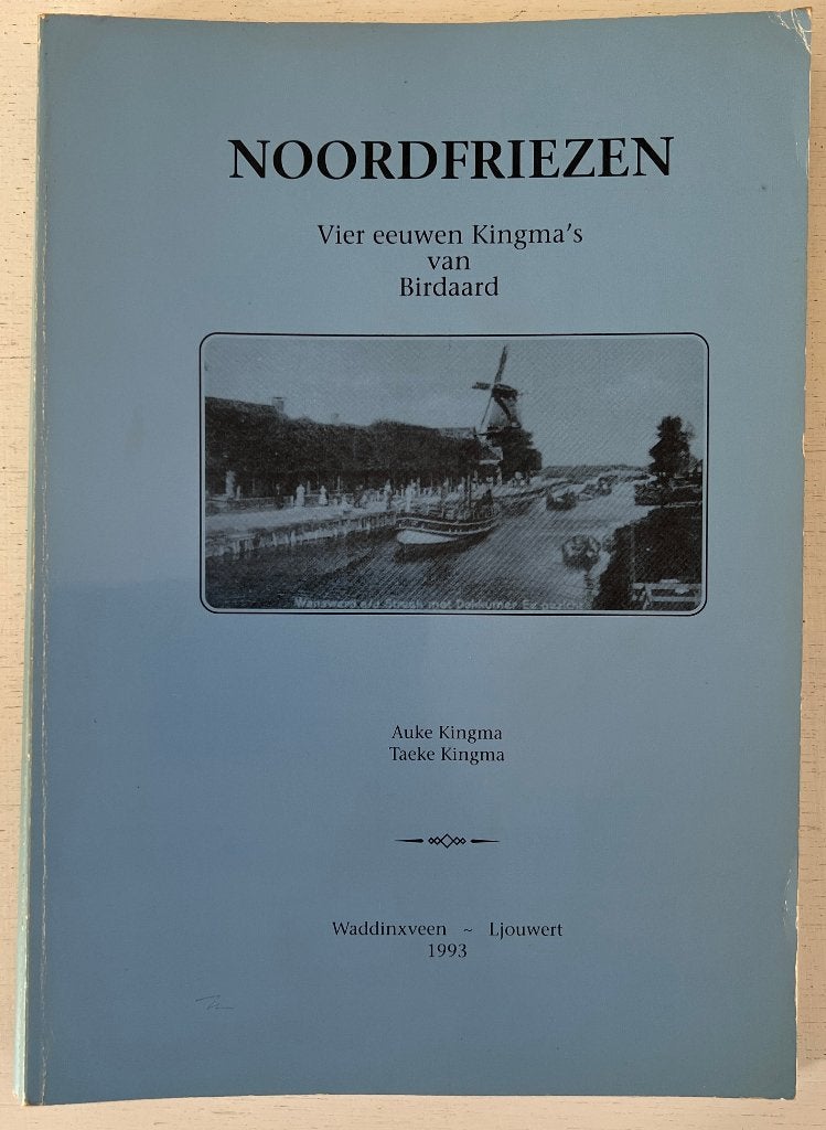 Noordfriezen - Vier eeuwen Kingma’s van Birdaard, Ophalen of Verzenden, Gelezen