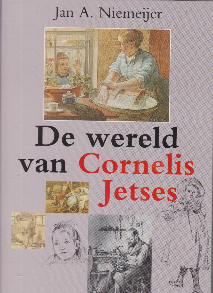 Cornelis Jetses - De wereld van .  Jan A. Niemeijer, Verzenden, Zo goed als nieuw