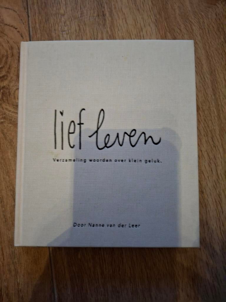 Lief Leven - Verzameling woorden over klein geluk, Ophalen of Verzenden, Zo goed als nieuw, Nanne van der Leer