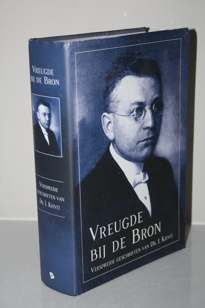 Vreugde bij de Bron. Verspreide geschriften van Ds I. Kievit, Ophalen of Verzenden, Gelezen, Christendom | Protestants