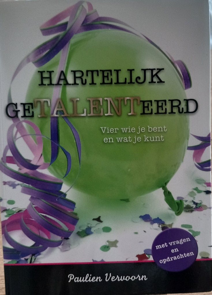 Hartelijk getalenteerd - Vier wie je bent en wat je kunt, Boeken, Ophalen of Verzenden, Zo goed als nieuw, Christendom | Protestants