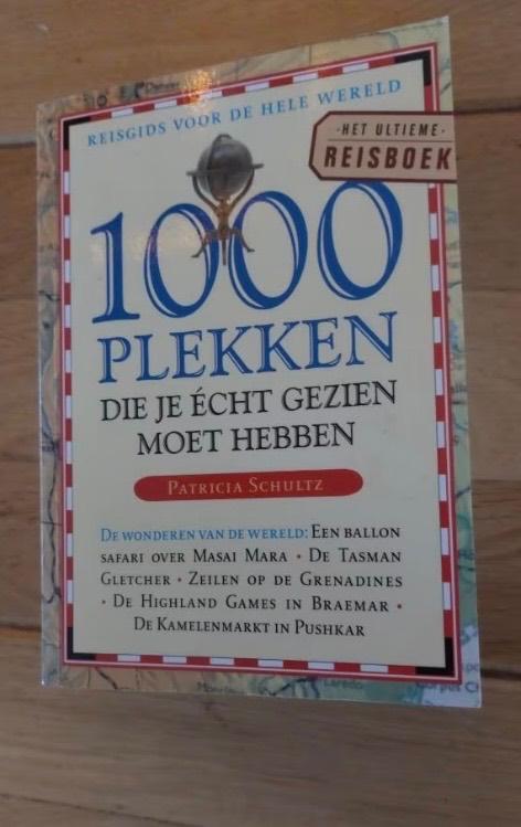 1000 Plekken die je echt moet hebben gezien Patricia Schultz, Boeken, Ophalen of Verzenden, Zo goed als nieuw, Patricia Schultz