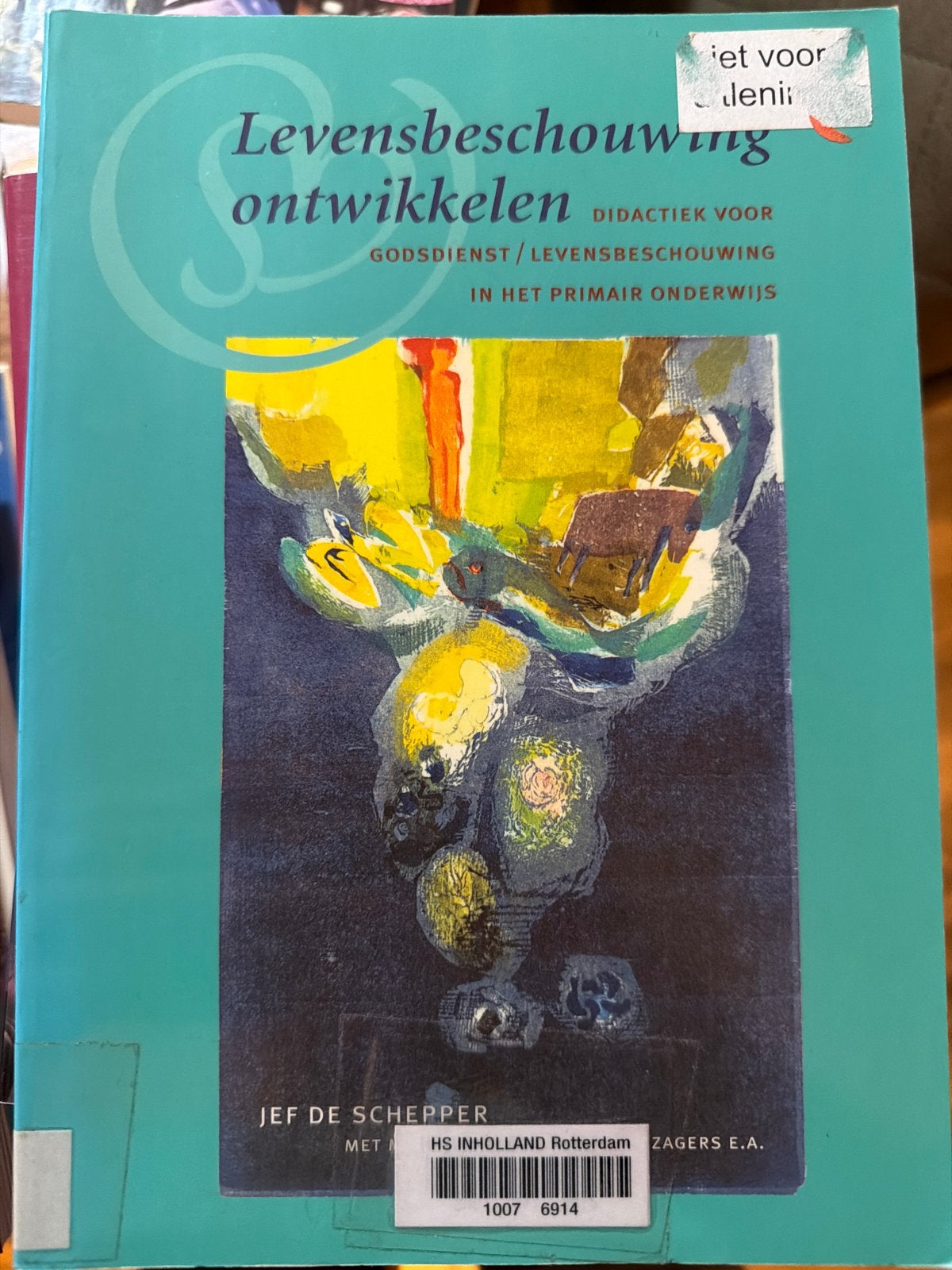 Levensbeschouwing ontwikkelen - Didactiek Primair Onderwijs, Boeken, Godsdienst en Theologie, Ophalen of Verzenden, Zo goed als nieuw