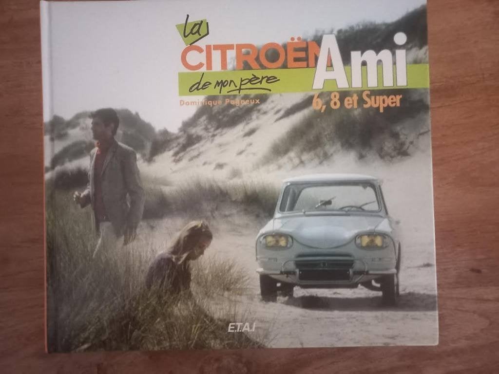 La Citroën Ami 6, 8 et Super de mon père - Pagneux,D, Ophalen of Verzenden, Zo goed als nieuw, Pagneux,D, Citroën