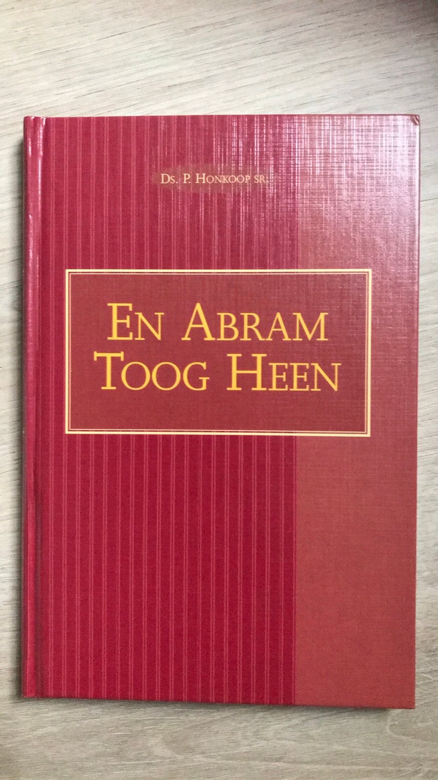 En Abram Toog Heen - Ds. P. Honkoop Sr., Boeken, Ophalen of Verzenden, Zo goed als nieuw, Christendom | Protestants