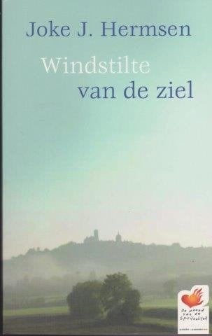 Windstilte van de ziel - Joke J. Hermsen, Boeken, Ophalen of Verzenden, Zo goed als nieuw, Spiritualiteit algemeen, Achtergrond en Informatie