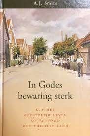 In Godes bewaring sterk A.J. Smits 9789033122095, Ophalen of Verzenden, Zo goed als nieuw, A.J. Smits, Christendom | Protestants