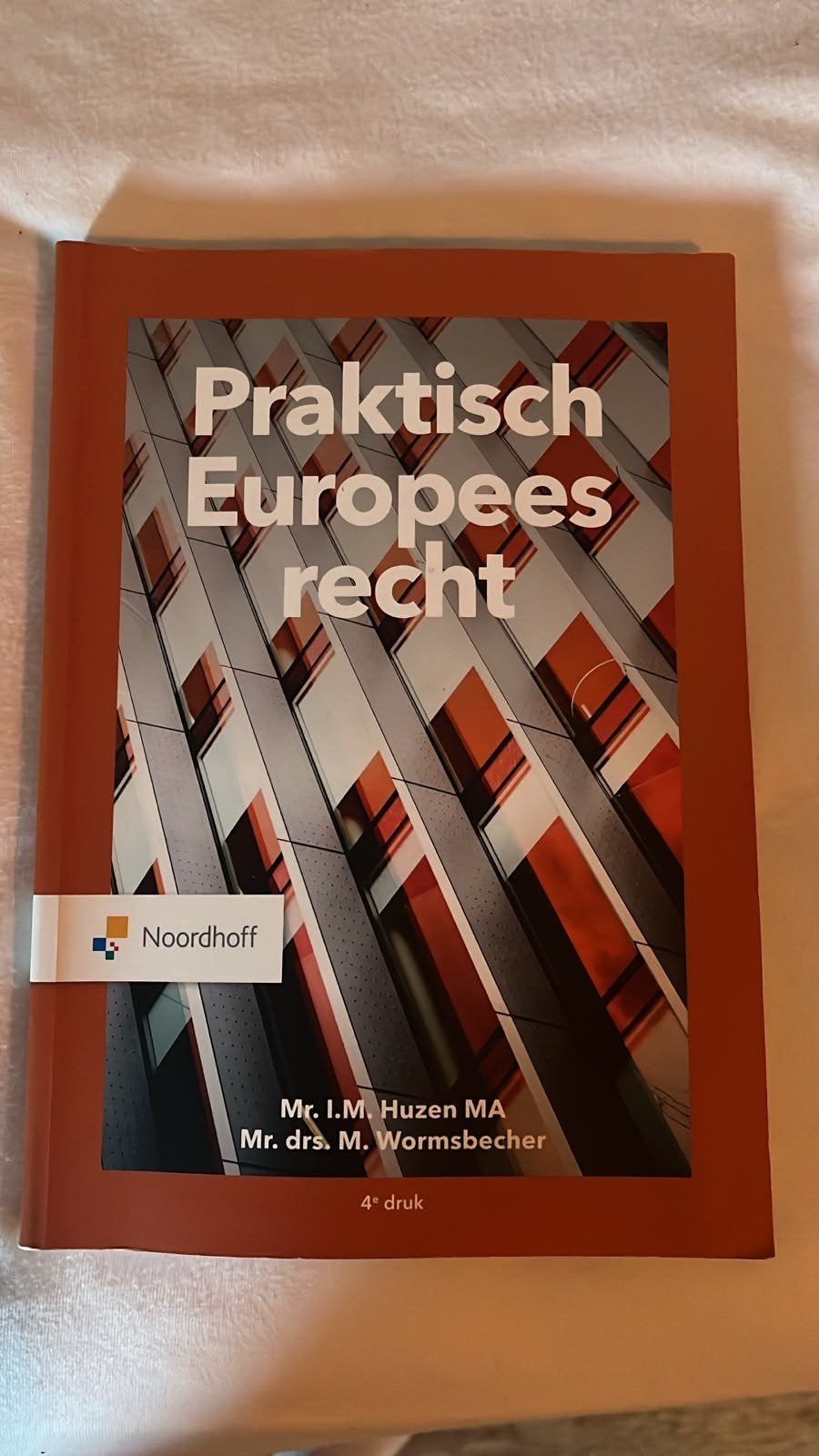 Praktisch Europees recht - 4e druk - Noordhoff, Boeken, Gelezen, Gamma, HBO, Mr. I.M. Huzen MA, Mr. drs. M. Wormsbecher