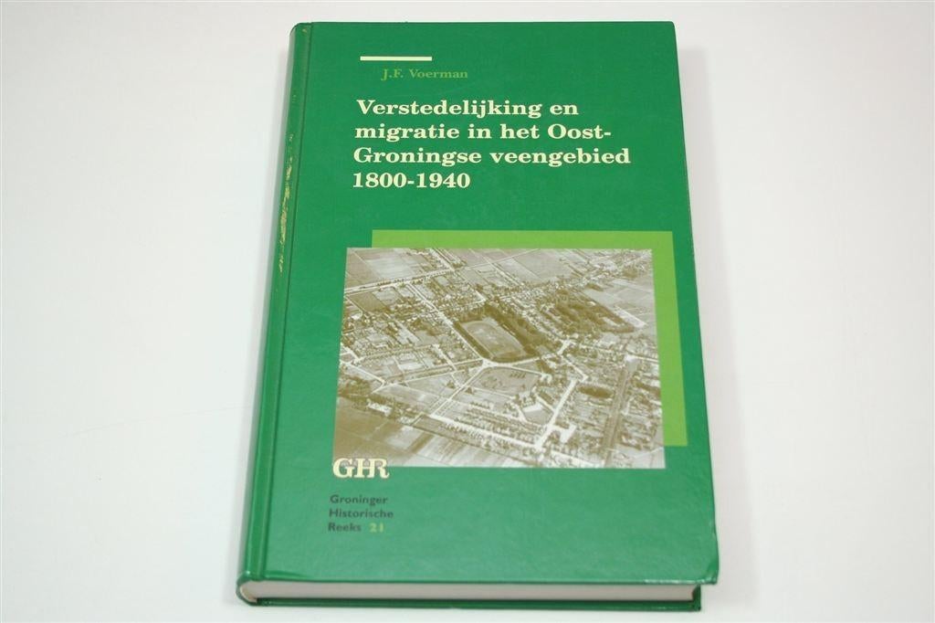 Verstedelijking en Migratie — Oost-Groningen 1800-1940, Ophalen of Verzenden, Gelezen