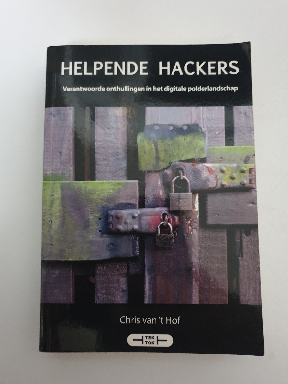 Helpende Hackers: Verantwoorde onthullingen, Ophalen of Verzenden, Gelezen, Chris van 't Hof