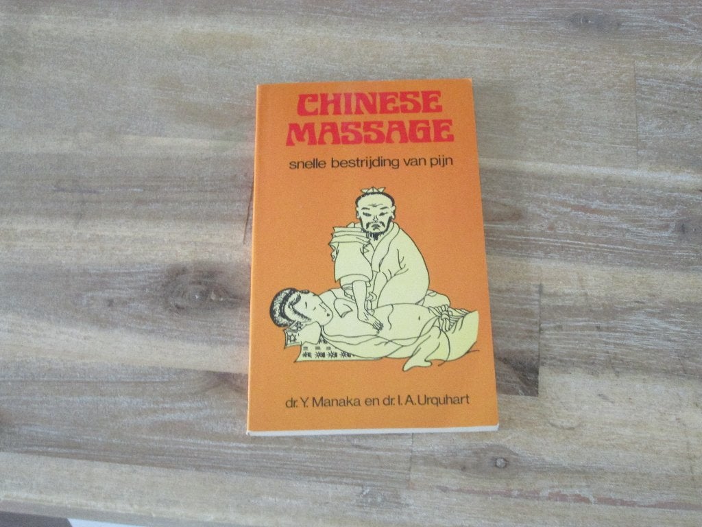 Chinese Massage: Snelle bestrijding van pijn, Boeken, Kruiden en Alternatief, Nieuw, Dr. Y. Manaka en Dr. I.A. Urquhart, Ophalen of Verzenden