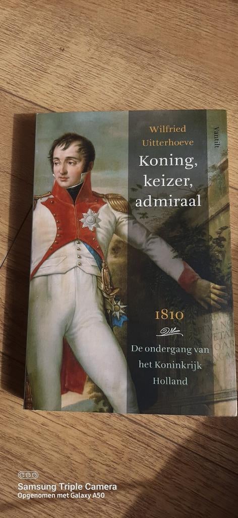 Koning, keizer, admiraal - Wilfried Uitterhoeve, Ophalen of Verzenden, 19e eeuw, Gelezen, Wilfried Uitterhoeve