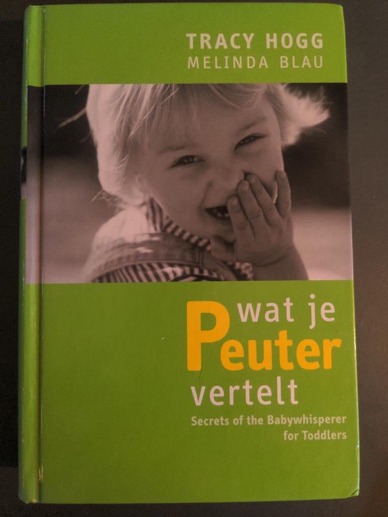 Wat je peuter vertelt, Ophalen of Verzenden, Gelezen, Opvoeding tot 6 jaar, Tracy Hogg