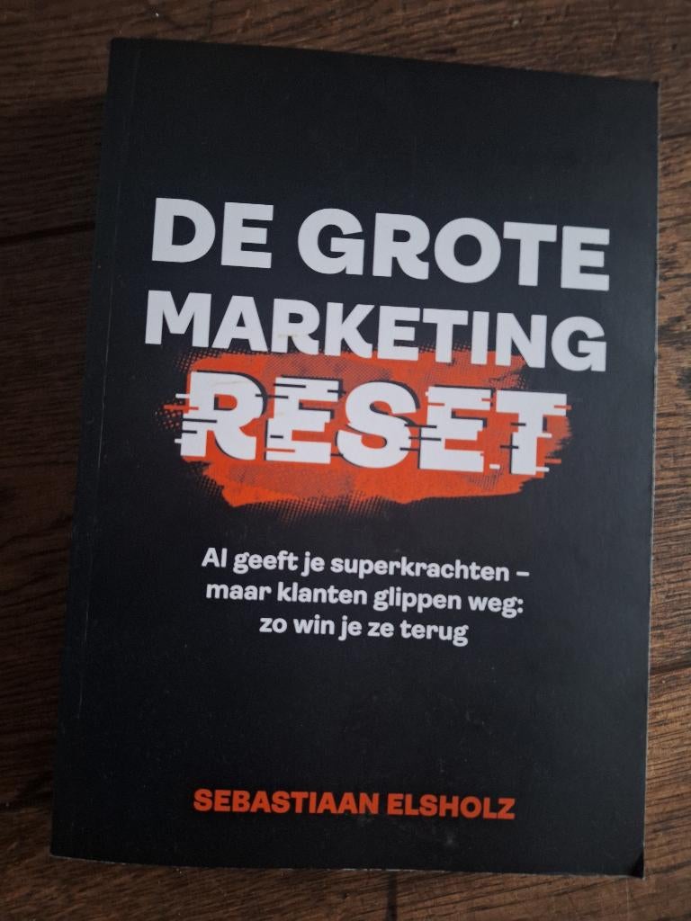 DE GROTE MARKETING RESET, Boeken, Ophalen of Verzenden, Gelezen, Economie en Marketing, Sebastiaan Elsholz
