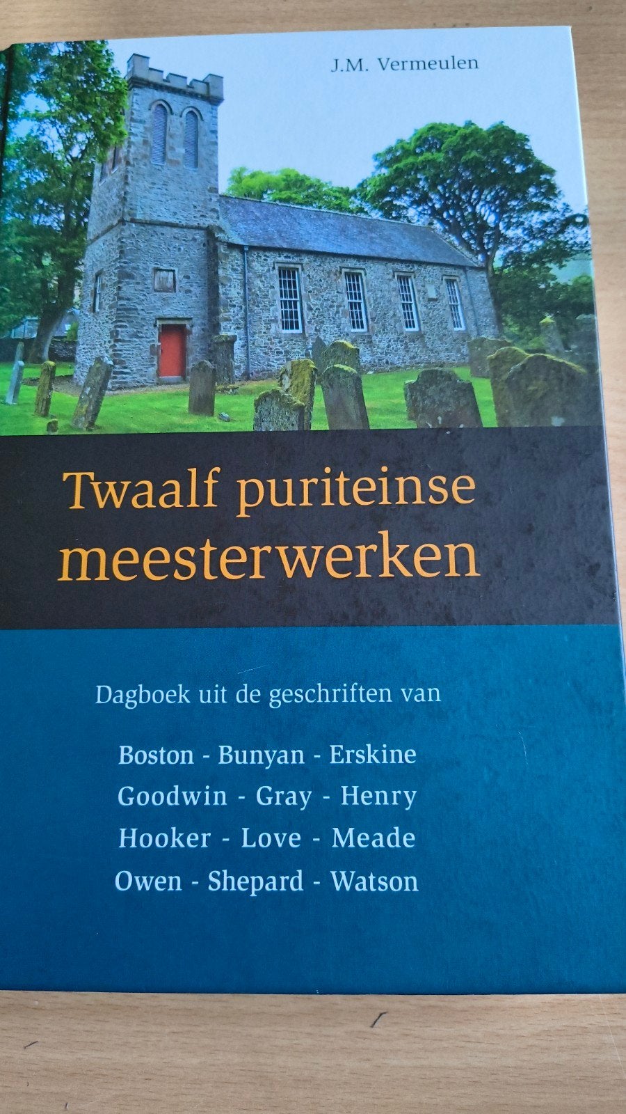Twaalf puriteinse meesterwerken. JM Vermeulen, Boeken, Christendom | Protestants, Ophalen of Verzenden, Zo goed als nieuw, JM Vermeulen e/a