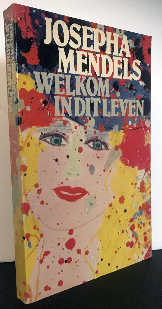 Mendels, Josepha - Welkom  in dit leven (1981 1e dr.)