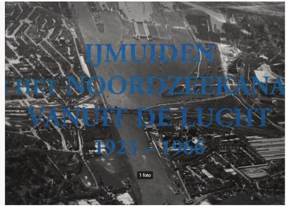 IJmuiden en het Noordzeekanaal vanuit de lucht (1923-1966), Boeken, Geschiedenis | Stad en Regio, Ophalen of Verzenden, Zo goed als nieuw