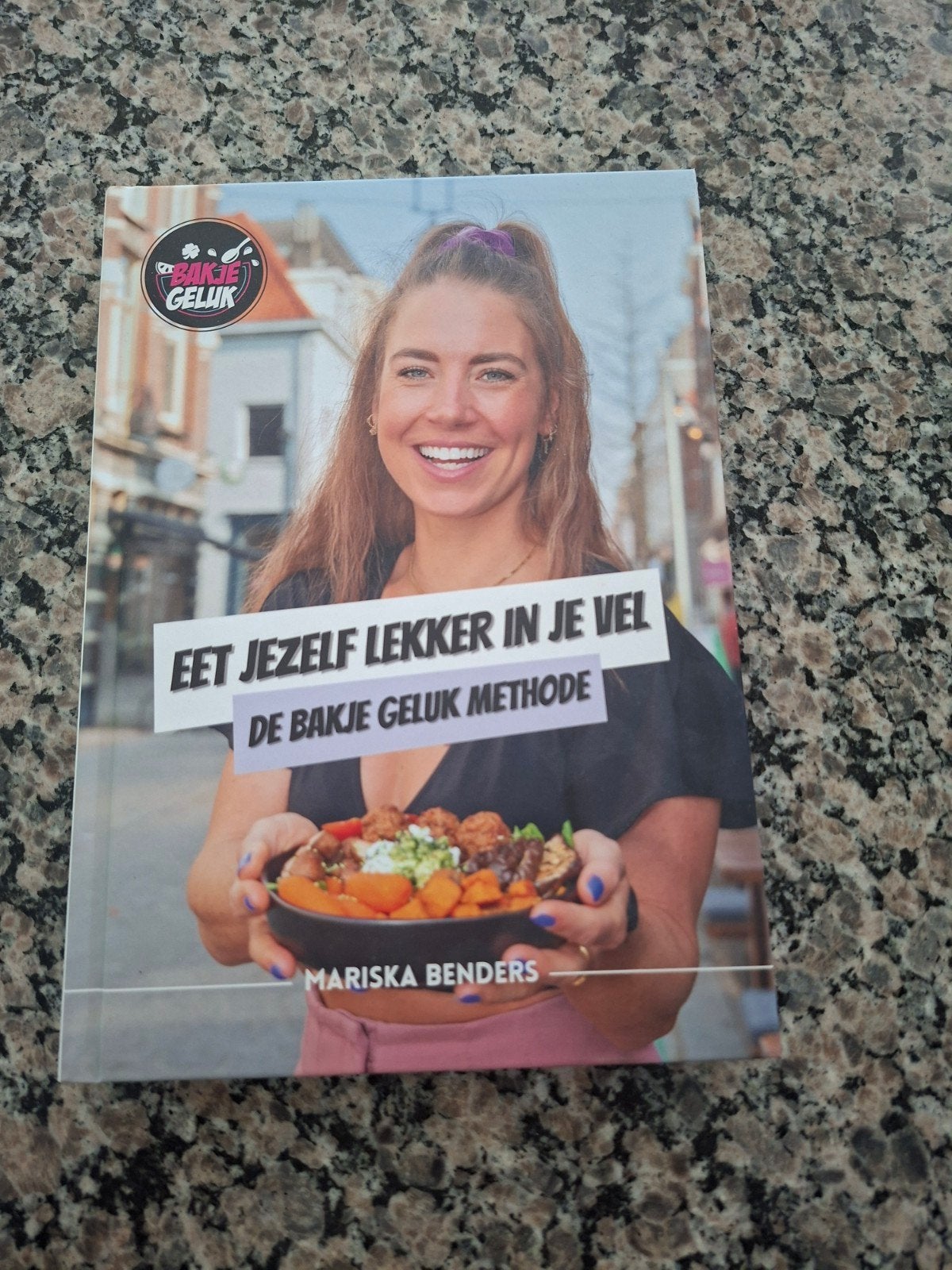 Bakje Geluk: Eet Jezelf Lekker in je Vel - Mariska Benders, Boeken, Kookboeken, Mariska Benders, Gezond koken, Ophalen of Verzenden