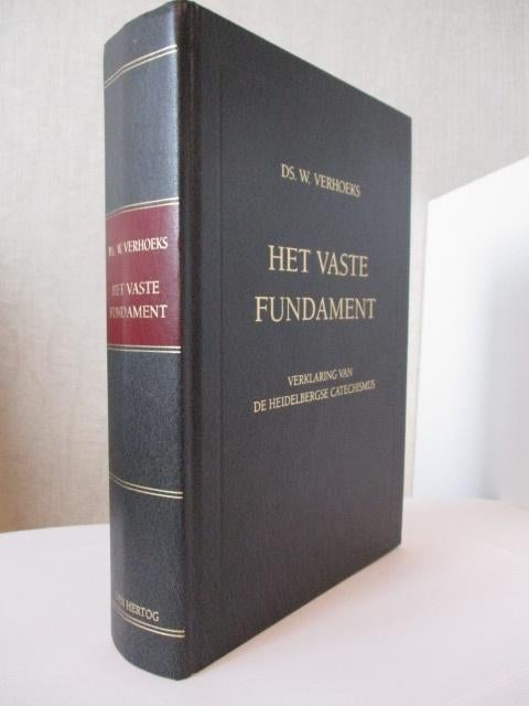 Ds. W. Verhoeks: Het vaste fundament. Heidelb. Catechismus., Boeken, Godsdienst en Theologie, Christendom | Protestants, Ophalen of Verzenden