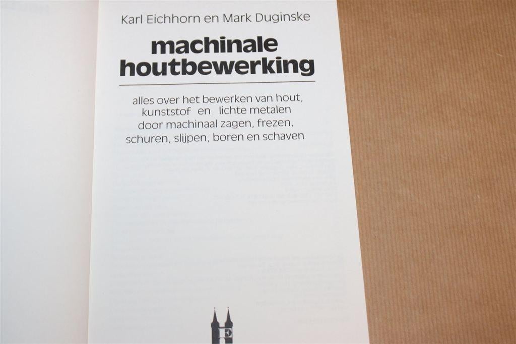 Machinale Houtbewerking — Zagen, Frezen & Schaven, Ophalen of Verzenden, Gelezen