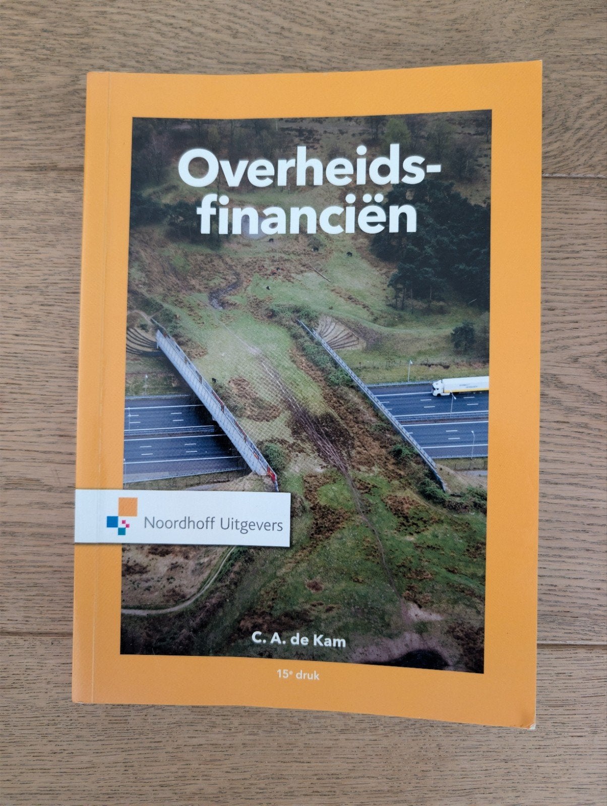 Overheidsfinanciën - C.A. de Kam (15e druk), Boeken, Studieboeken en Cursussen, Ophalen of Verzenden, Gelezen, HBO, C. A. de Kam