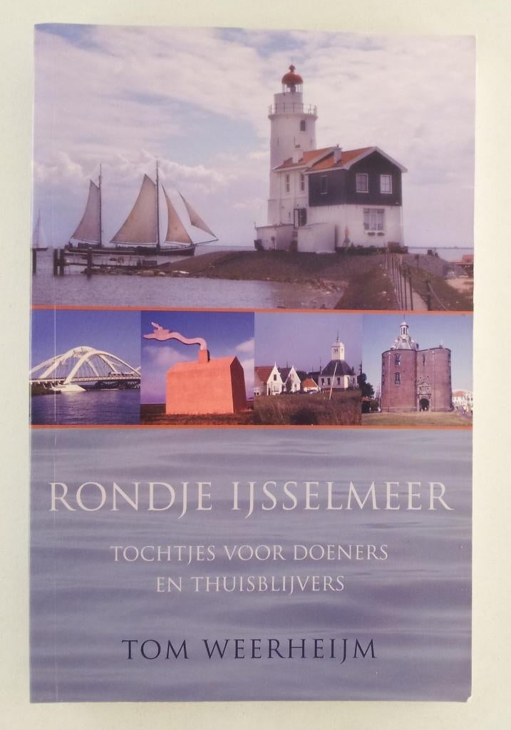 Weerheijm, Tom - Rondje IJsselmeer / Tochtjes voor doeners e, Boeken, Reisgidsen, Verzenden, Reisgids of -boek, Benelux, Gelezen